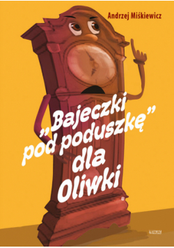 Bajeczki pod poduszkę dla Oliwki