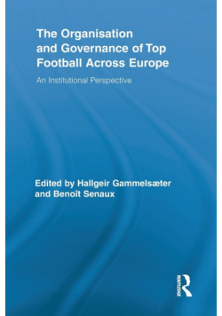 The Organisation and Governance of Top Football Across Europe