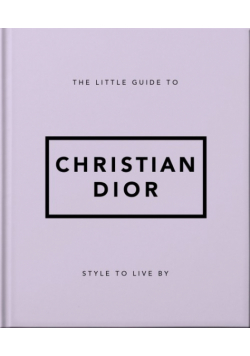 The Little Guide to Christian Dior