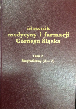 Słownik medycyny i farmacji Górnego Śląska tom 2