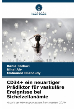 CD34+ ein neuartiger Prädiktor für vaskuläre Ereignisse bei Sichelzellanämie