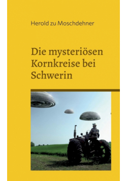 Die mysteriösen Kornkreise bei Schwerin