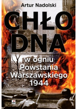 Chłodna w ogniu Powstania Warszawskiego