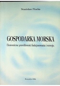 Gospodarka morska Ekonomiczne prawidłowości funkcjonowania i rozwoju