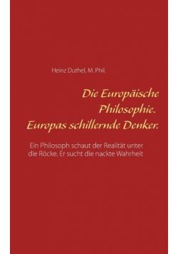 Die Europäische Philosophie. Europas schillernde Denker.