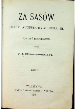 Za Sasów Czasy Augusta II i Augusta III Część pierwsza Tom II 1889r.