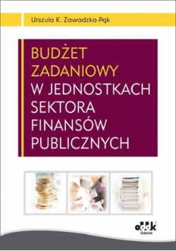 - Budżet zadaniowy w jednostkach sektora finansów publicznych
