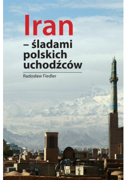 Iran - śladami polskich uchodźców