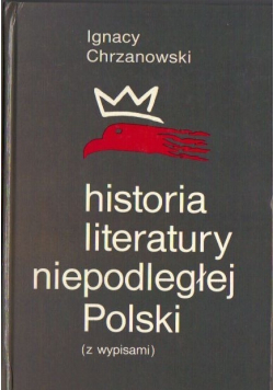 Historia literatury niepodległej Polski tom I