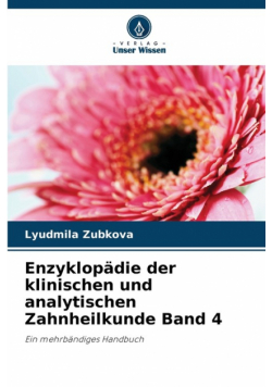 Enzyklopädie der klinischen und analytischen Zahnheilkunde Band 4