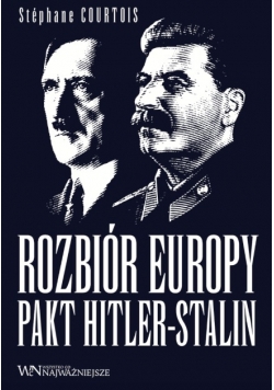 Rozbiór Europy. Pakt Hitler-Stalin
