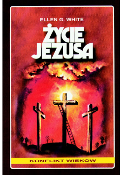 Życie Jezusa Konflikt wieków