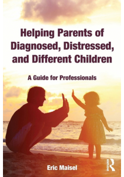 Helping Parents of Diagnosed, Distressed, and Different Children