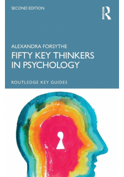 Fifty Key Thinkers in Psychology