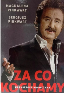 Za co Kochamy Krzysztofa Krawczyka