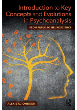 Introduction to Key Concepts and Evolutions in Psychoanalysis