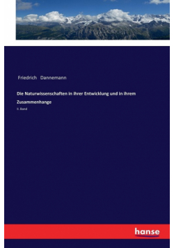 Die Naturwissenschaften in ihrer Entwicklung und in ihrem Zusammenhange