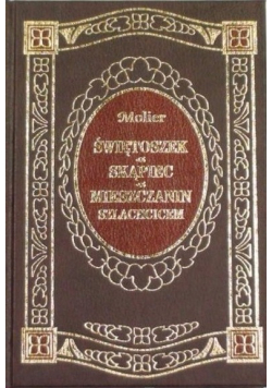 Świętoszek/ Skąpiec/ Mieszczanin szlachcicem