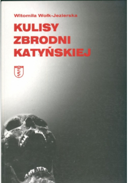 Kulisy zbrodni katyńskiej