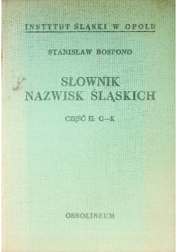 Słownik nazwisk śląskich Część II: G - K