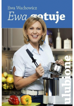 Ewa gotuje ulubione