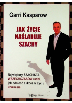 Jak życie naśladuje szachy