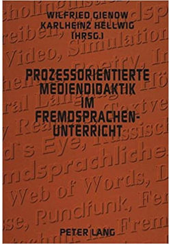 Prozessorientierte Mediendidaktik im Fremdsprachen Unterricht