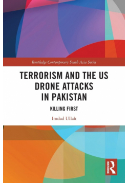 Terrorism and the US Drone Attacks in Pakistan