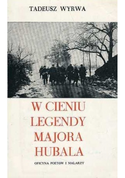 W cieniu legendy Majora Hubala
