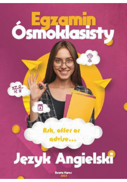 Egzamin ósmoklasisty. Język angielski. Ask,offer or advise...