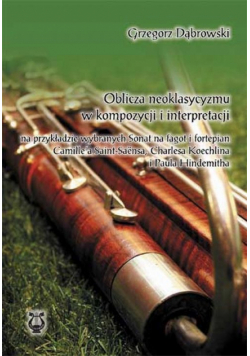 Oblicza neoklasycyzmu w kompozycji i interpretacji