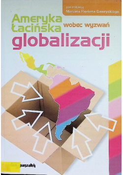 Ameryka Łacińska wobec wyzwań globalizacji