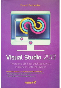 Visual Studio 2013 Tworzenie aplikacji desktopowych mobilnych i internetowych