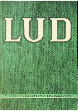 Lud Organ Polskiego Towarzystwa Ludoznawczego tom LIII
