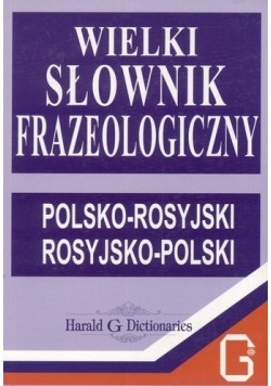 Wielki słownik frazeologiczny polsko rosyjski rosyjsko polski