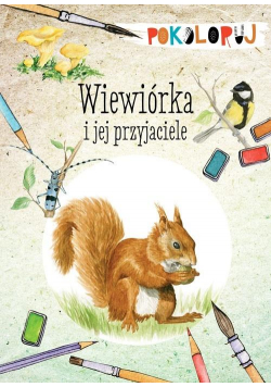 Pokoloruj. Wiewiórka i jej przyjaciele