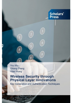 Wireless Security through Physical Layer Innovations