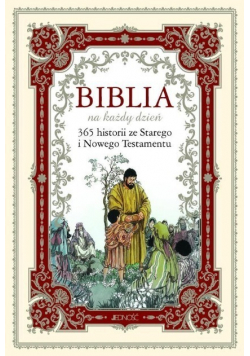 Biblia na każdy dzień 365 historii ze Starego i Nowego Testamentu