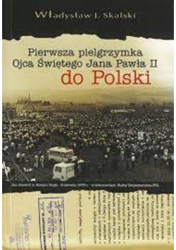 Pierwsza pielgrzymka Ojca Świętego Jana Pawła II do Polski Autograf Skalski