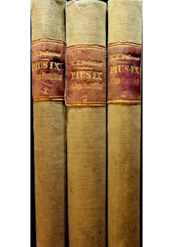 Pius IX i jego pontyfikat 3 tomy ok 1888 r.