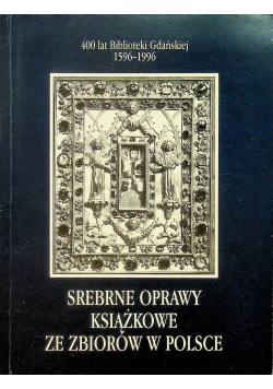 Srebne oprawy książkowe ze zbiorów w Polsce