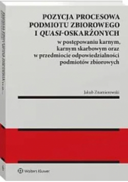 Pozycja procesowa podmiotu zbiorowego i quasi-oskarżonych