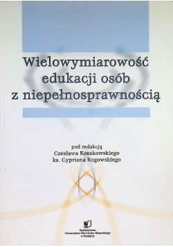 Wielowymiarowość edukacji osób z niepełnosprawnością