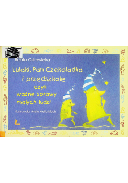 Lulaki Pan Czekoladka i przedszkole czyli ważne sprawy małych ludzi