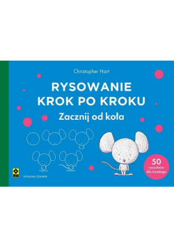 Rysowanie krok po kroku. Zacznij od koła wyd. 2025