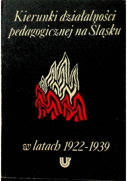 Kierunki działalności pedagogicznej na Śląsku w latach 1922 - 1939