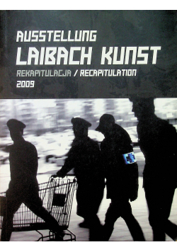 Ausstelung laibach Kunst rekapitulacja 2009