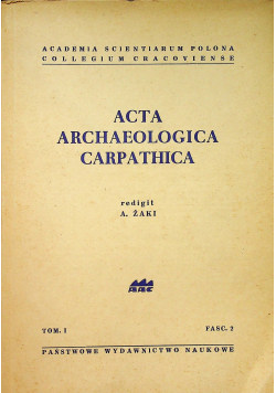 Acta Archaelogica carpathica tom I