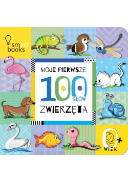Moje pierwsze 100 słów. Zwierzęta 0+ wyd. 2025