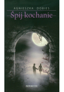 Dobies Agnieszka - Śpij kochanie